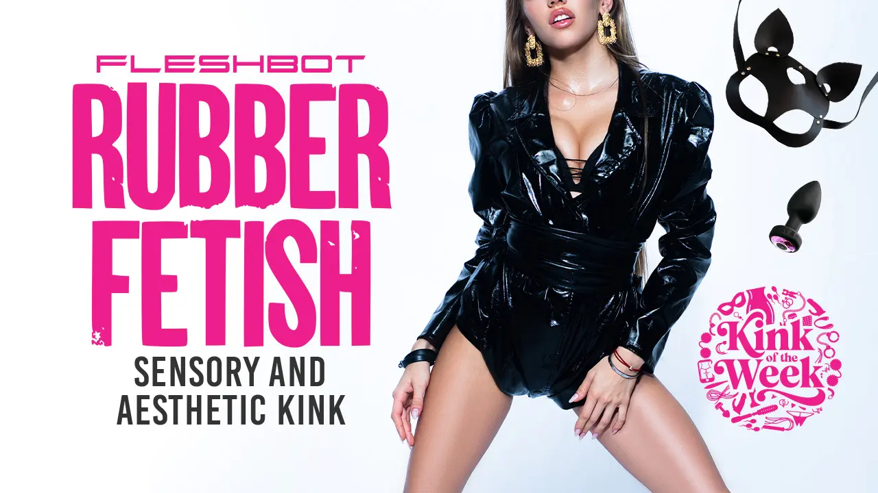 Il feticcio di gomma è un piccolo viaggio di potere sensoriale e fluido