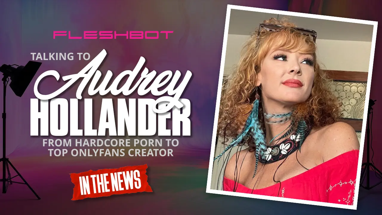Dal porno hardcore al miglior creatore di OnlyFans. Parlando con Audrey Hollander.