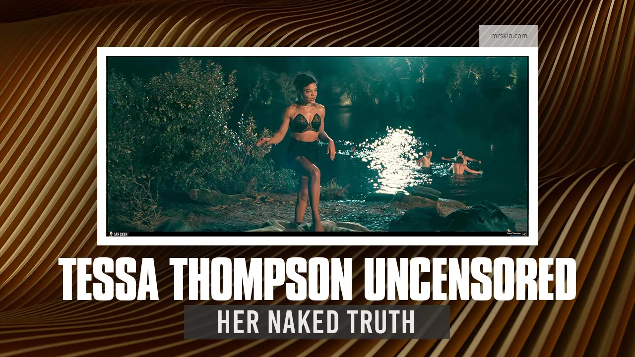 Tessa Thompson senza censure: il suo corpo nudo e la verità

