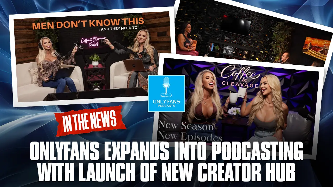OnlyFans si espande nel podcasting con il lancio del nuovo Creator Hub