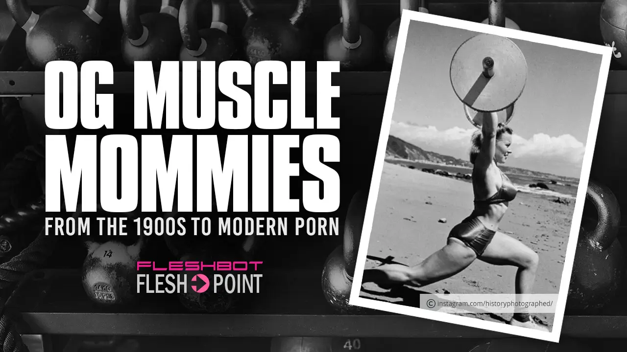Mamme muscolose OG: dalle donne forti al porno moderno
