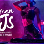 Le migliori DJ donne che faranno girare i tuoi record - Parte 2
